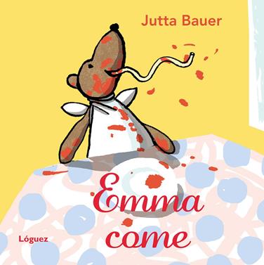 Emma come | 9788496646667 | Bauer, Jutta | Librería Sendak