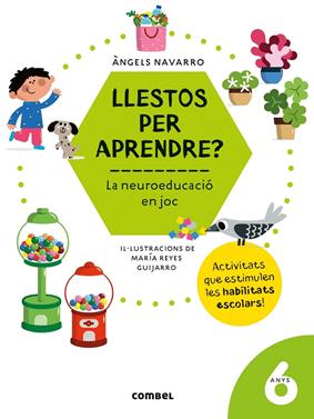 Llestos per aprendre? La neuroeducació en joc 6 anys | 9788491017998 | Navarro Simon, Àngels | Llibreria Sendak