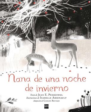NANA DE UNA NOCHE DE INVIERNO | 9788467582536 | Pendziwol, Jean E. | Llibreria Sendak