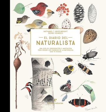 El diario del naturalista | 9788416544868 | Wheelwright, Nathaniel T./Heinrich, Bernd | Llibreria Sendak