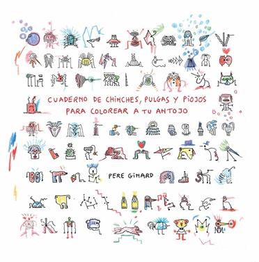 Cuaderno de chinches, pulgas y piojos para colorear a tu antojo | 9788412970166 | Ginard, Pere | Llibreria Sendak