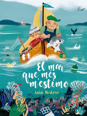 El mar que més m'estimo | 9788424666682 | Berloso i Clarà, Laia | Llibreria Sendak
