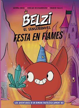 Belzi el sensebanyes 3. Festa en flames | 9788426149602 | Brie, Gemma/Richardson, Vincas | Llibreria Sendak