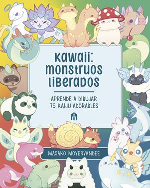 Kawaii: Monstruos liberados | 9791259577528 | MoyerVanDee, Masako | Librería Sendak