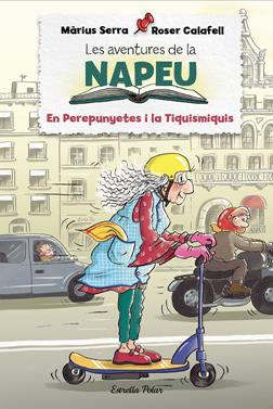 Les aventures de la Napeu 3. El Perepunyetes i la Tiquismiquis | 9788418443848 | Serra, Màrius/Calafell, Roser | Llibreria Sendak