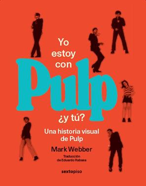 Yo estoy con Pulp, ¿y tú? | 9786072647404 | Webber, Mark | Librería Sendak