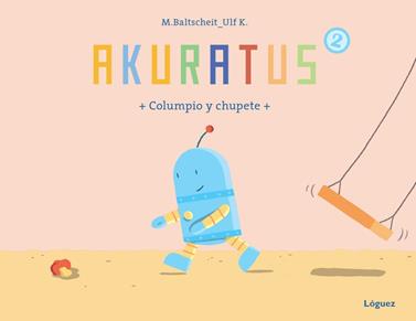Akuratus2. Columpio y chupete | 9788494230509 | Baltscheit, Martin | Llibreria Sendak