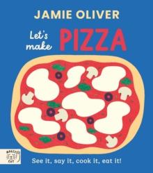 Let's Make Pizza : See it, say it, cook it, eat it! | 9781917366663 | Jamie Oliver | Librería Sendak