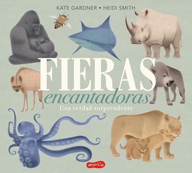 Fieras encantadoras. Una verdad sorprendente | 9788417222659 | Gardner, Kate | Llibreria Sendak