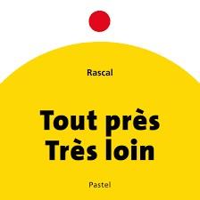 Tout près, très loin | 9782211334167 | Rascal | Llibreria Sendak