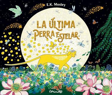 La última perra estelar | 9788484706816 | E.K. Mosley | Llibreria Sendak