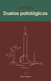 Duelos patológicos | 9788409549740 | Sanz Gallego, José | Librería Sendak