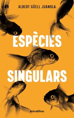 Espècies singulars | 9791387847579 | Albert Güell i Juanola | Llibreria Sendak