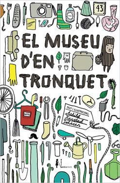 El museu d'en Tronquet | 9788416440825 | Kanstad Johnsen, Åshild | Librería Sendak