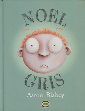 Noel gris | 9789874573643 | Blabey, Aaron | Llibreria Sendak