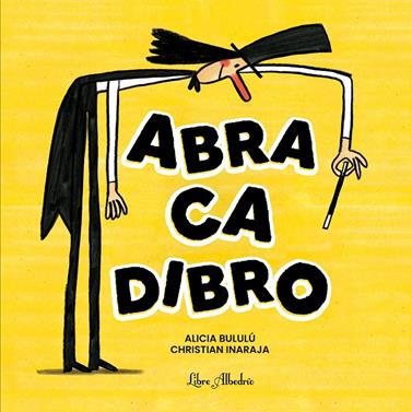 Abracadibro | 9791399056853 | Bululú, Alicia / Inaraja, Christian | Llibreria Sendak