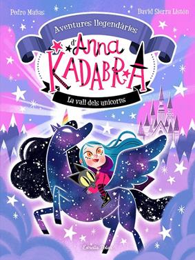 Anna Kadabra. Aventures llegendàries 1. La Vall dels Unicorns | 9788413893457 | Mañas, Pedro/Sierra Listón, David | Librería Sendak