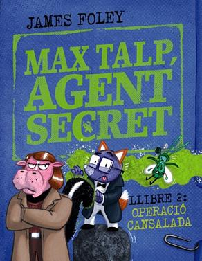 Max talp, agent secret. Llibre 2: Operació cansalada | 9788448964511 | Foley, James | Llibreria Sendak