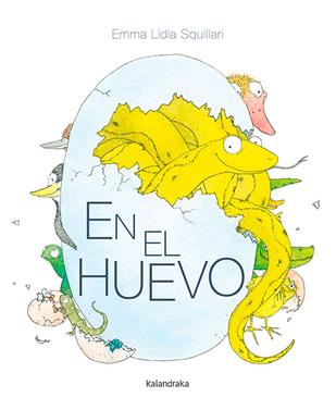 En el huevo | 9788413430447 | Squillari, Emma Lidia | Llibreria Sendak