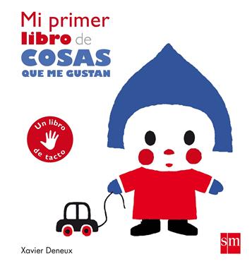 Mi primer libro de cosas que me gustan | 9788467591125 | Deneux, Xavier | Librería Sendak