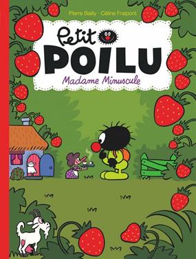 Petit Poilu 20 - Madame Minuscule | 9782800170381 | Bailly, Pierre / Fraipont, Céline | Llibreria Sendak
