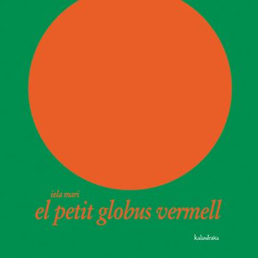 El petit globus vermell | 9788484645375 | MARI, IELA | Llibreria Sendak