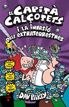 Capità Calçotets 3: El Capità Calçotets i la invasió dels extraterrestres | 9788466143387 | Pilkey, Dav | Llibreria Sendak