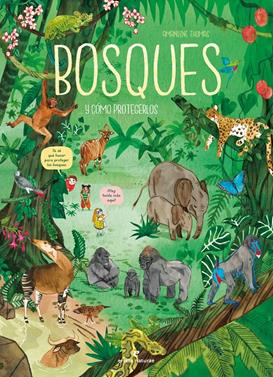 Bosques... y cómo protegerlos | 9788419158307 | Thomas, Amandine | Llibreria Sendak