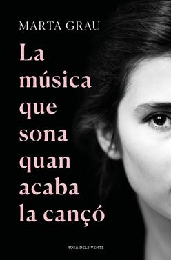 La música que sona quan acaba la cançó | 9788417909895 | Grau, Marta | Llibreria Sendak