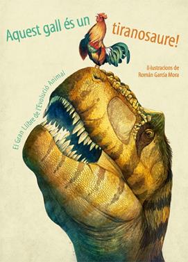 Aquest gall és un tiranosaure! | 9788468253534 | Equipo Editorial | Librería Sendak