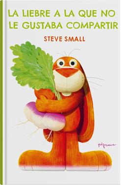 La liebre a la que no le gustaba compartir | 9788419135421 | Small, Steve | Librería Sendak
