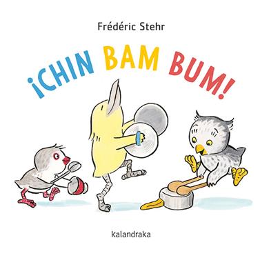 ¡Chin Bam Bum! | 9788413430560 | Stehr, Frédérick | Llibreria Sendak