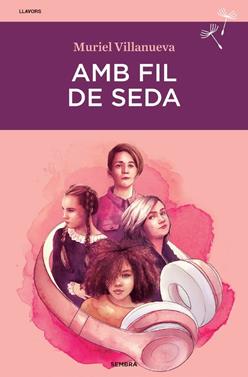 Amb fil de seda | 9788416698790 | Villanueva, Muriel | Llibreria Sendak