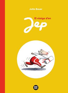 El viatge d'en Jep | 9788418288746 | Bauer, Jutta | Librería Sendak