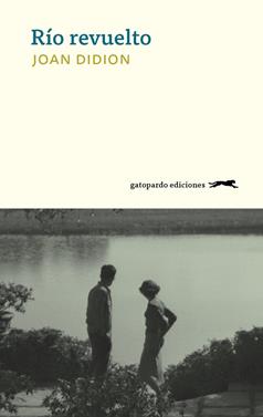 Río revuelto | 9788494642593 | Didion Dunne, Joan | Llibreria Sendak