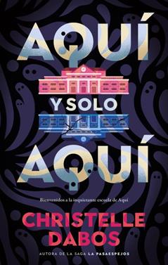 Aquí y solo aquí | 9788410239586 | Dabos, Christelle | Librería Sendak