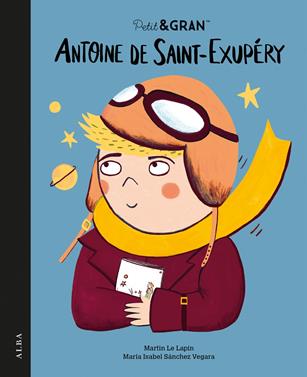 Petit&Gran Antoine de Saint-Exupéry | 9788411781985 | Sánchez Vegara, María Isabel | Llibreria Sendak