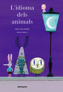 L'idioma dels animals | 9788417555245 | Ferrada, María José | Llibreria Sendak