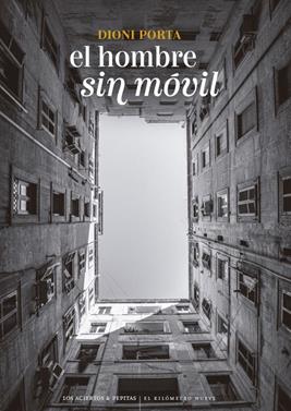 El hombre sin móvil | 9788419689511 | Porta, Dioni | Llibreria Sendak