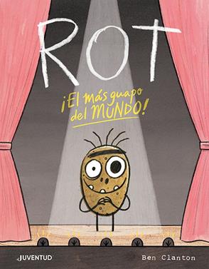 Rot, el más guapo del mundo | 9788426147271 | Clanton, Ben | Llibreria Sendak