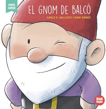 El gnom de balcó | 9788418288050 | Gallucci, Carlo Ermanno | Llibreria Sendak