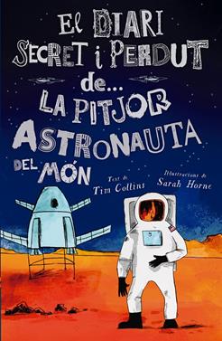 La pitjor astronauta del món | 9788447946624 | Collins, Tim | Llibreria Sendak