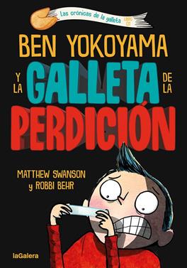 Ben Yokoyama y la galleta de la perdición | 9788424675493 | Swanson, Matthew | Llibreria Sendak