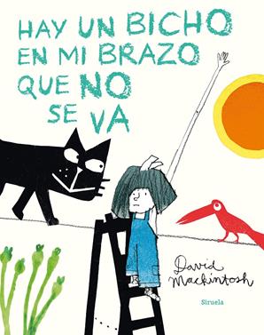 Hay un bicho en mi brazo que no se va | 9788417308186 | Mackintosh, David | Llibreria Sendak