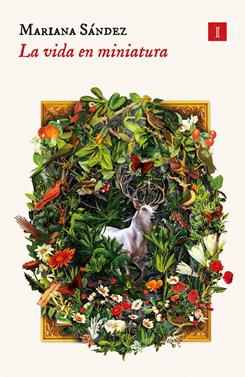 La vida en miniatura | 9788419581273 | Sández, Mariana | Llibreria Sendak