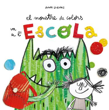El Monstre de Colors va a l'escola | 9788494883231 | Llenas Serra, Anna | Llibreria Sendak