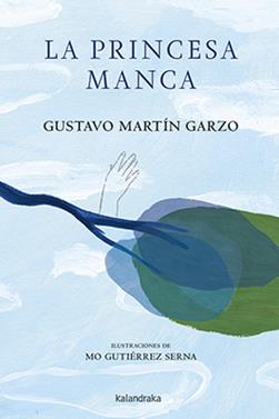 La princesa manca | 9788484644613 | Martín Garzo, Gustavo | Llibreria Sendak