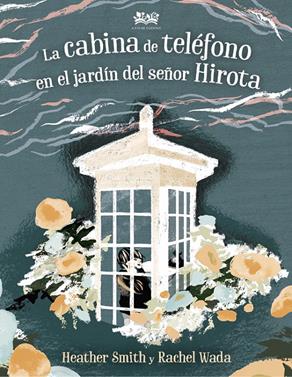 La cabina de teléfono en el jardín del señor Hirota | 9788412091465 | Smith, Heather | Llibreria Sendak