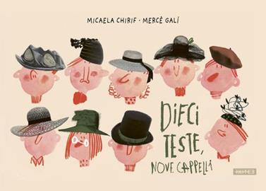Dieci teste, nove cappelli | 9788867452217 | Chirif, Micaela / Galí, Mercè | Llibreria Sendak