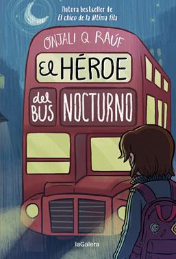 El héroe del bus nocturno | 9788424671297 | Q. Raúf, Onjali | Llibreria Sendak